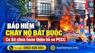 Bảo hiểm cháy nổ bắt buộc - cơ sở chưa có hồ sơ PCCC